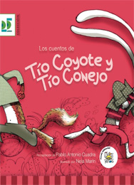 Los cuentos de tío Coyote y tío Conejo