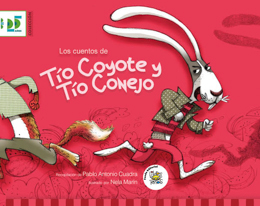 Los cuentos de tío Coyote y tío Conejo